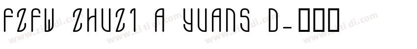 FZFW ZhuZi A YuanS D字体转换
